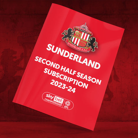 Sunderland Second Half Season Subscription 2023-24